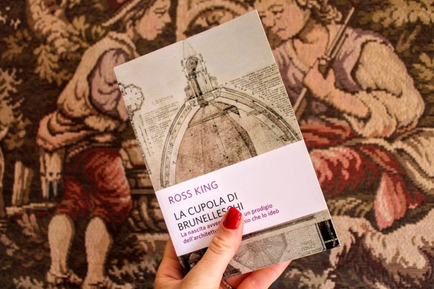 Recensione libro: La Cupola del Brunelleschi di Ross King