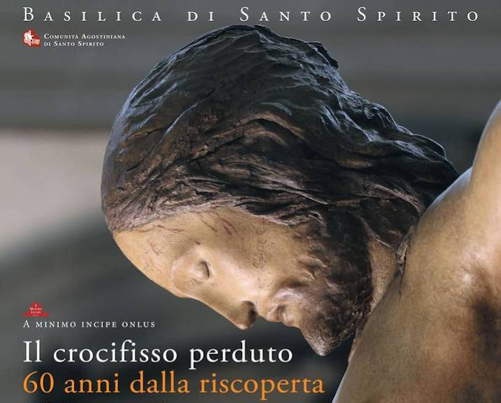 Il mio Crocifisso Perduto: ciclo di incontri a 60 anni dalla riscoperta del Crocifisso di Santo&nbsp;Spirito