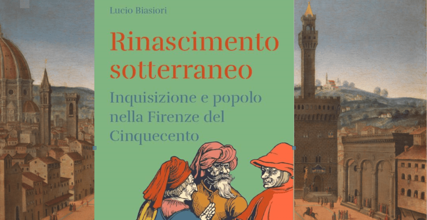 Rinascimento sotterraneo. Inquisizione e popolo nella Firenze del Cinquecento. Il&nbsp;libro