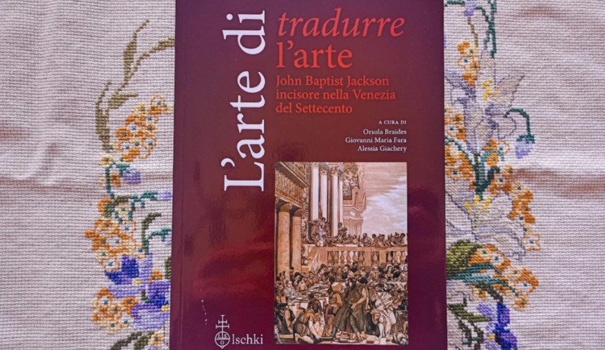 L’arte di tradurre l’arte. John Baptist Jackson incisore nella Venezia del&nbsp;Settecento