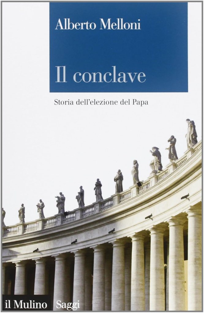 Il Conclave. Storia dell'elezione del Papa