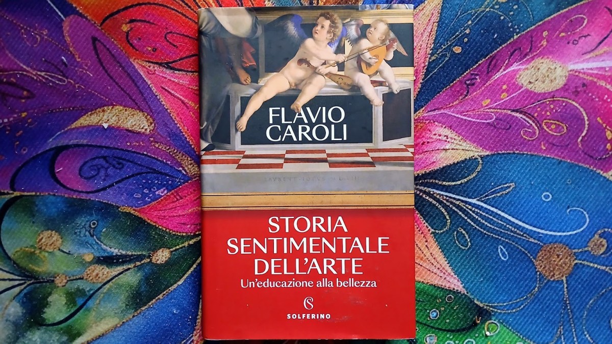 Storia sentimentale dell’arte. Un’educazione alla bellezza di Flavio&nbsp;Caro