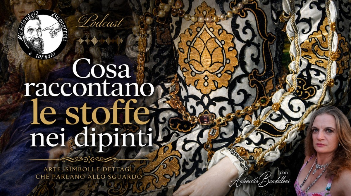 Podcast Episode: Cosa raccontano le stoffe nei&nbsp;dipinti