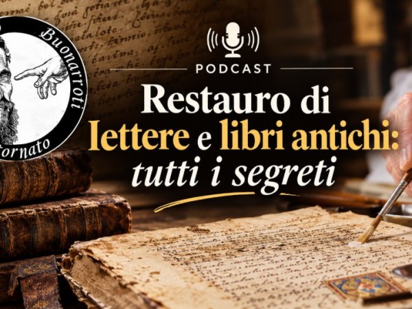 Podcast Episode: Restauro di lettere e libri antichi, tutti i&nbsp;segreti