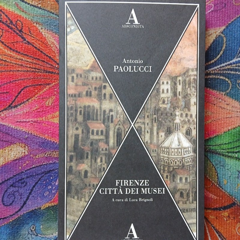 Firenze, i musei e Antonio Paolucci: il libro che ci fa rimpiangere una città&nbsp;perduta